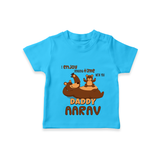 Celebrate "I Enjoy Spending Time With You DADDY" Themed Personalised T-shirts - SKY BLUE - 0 - 5 Months Old (Chest 17")