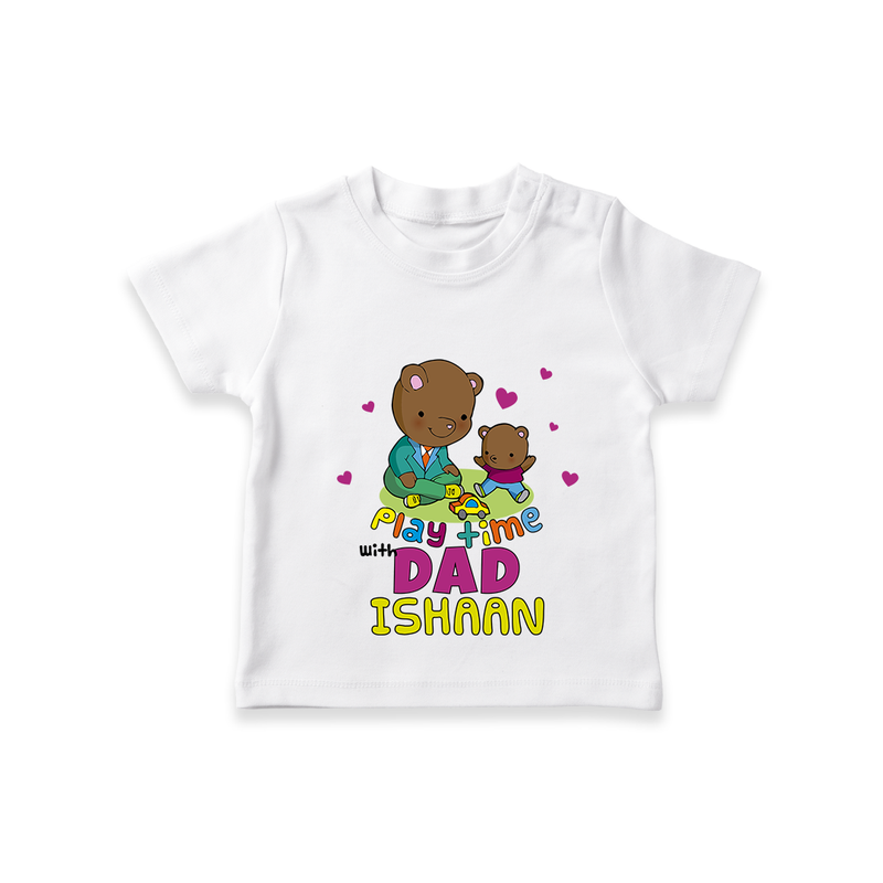 Celebrate "Play Time With Dad" Themed Personalised T-shirts - WHITE - 0 - 5 Months Old (Chest 17")