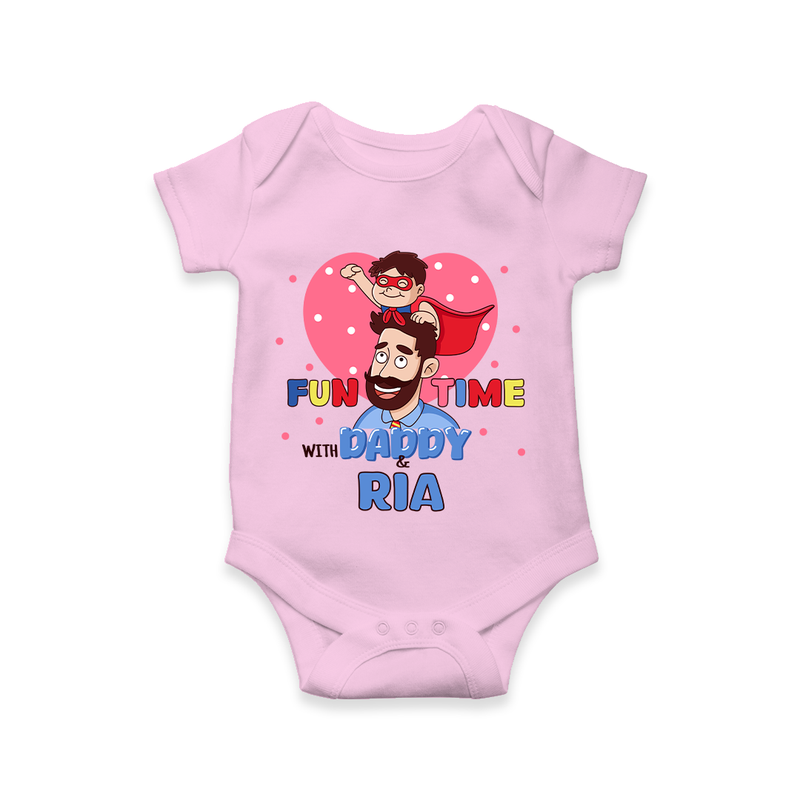 Celebrate "Fun Time With DADDY" Themed Personalised Baby Rompers - PINK - 0 - 3 Months Old (Chest 16")