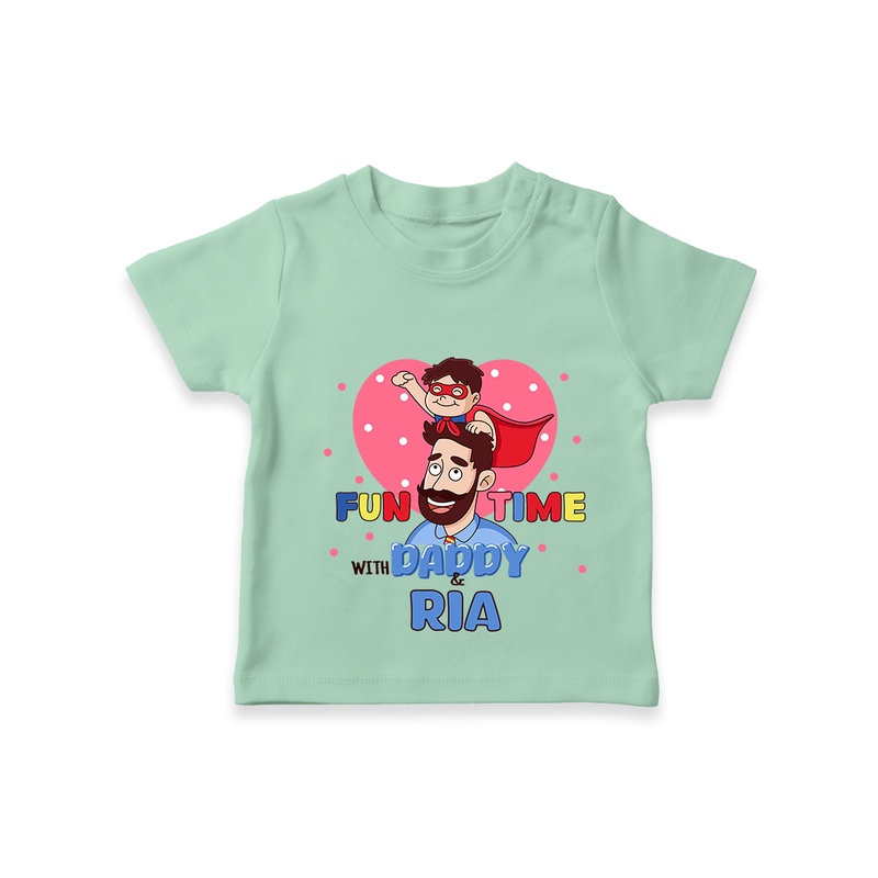 Celebrate "Fun Time With DADDY" Themed Personalised T-shirts - MINT GREEN - 0 - 5 Months Old (Chest 17")