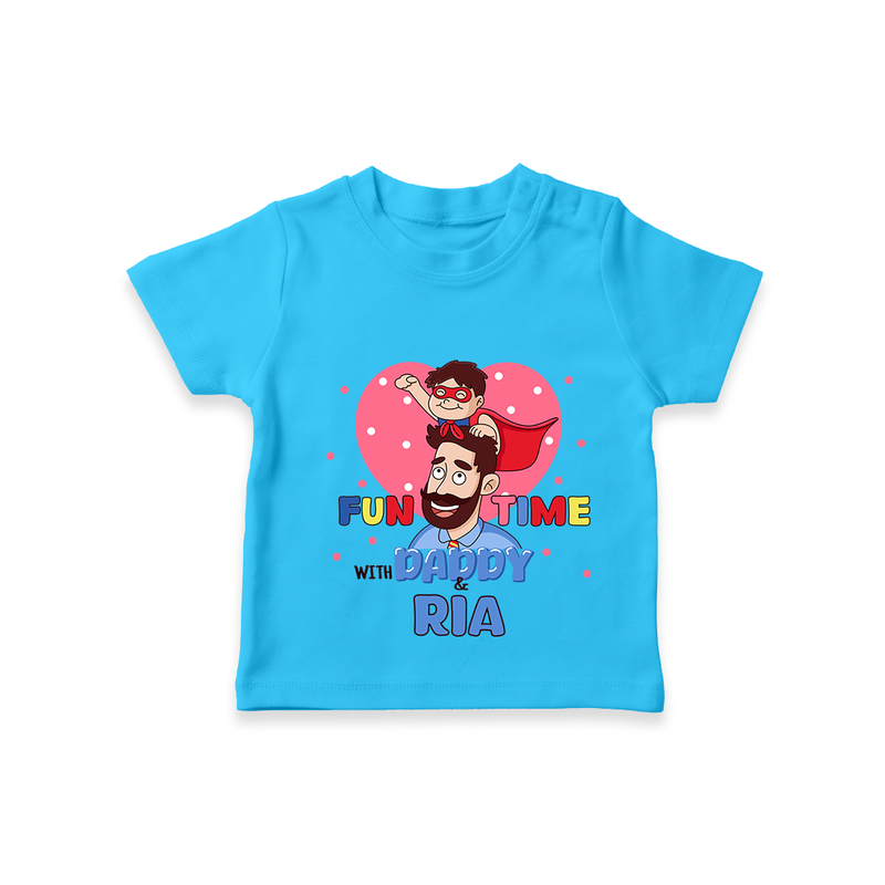 Celebrate "Fun Time With DADDY" Themed Personalised T-shirts - SKY BLUE - 0 - 5 Months Old (Chest 17")