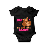 Celebrate "Dad I Feel Safe With Your Big Bear Hugs" Themed Personalised Baby Rompers - BLACK - 0 - 3 Months Old (Chest 16")