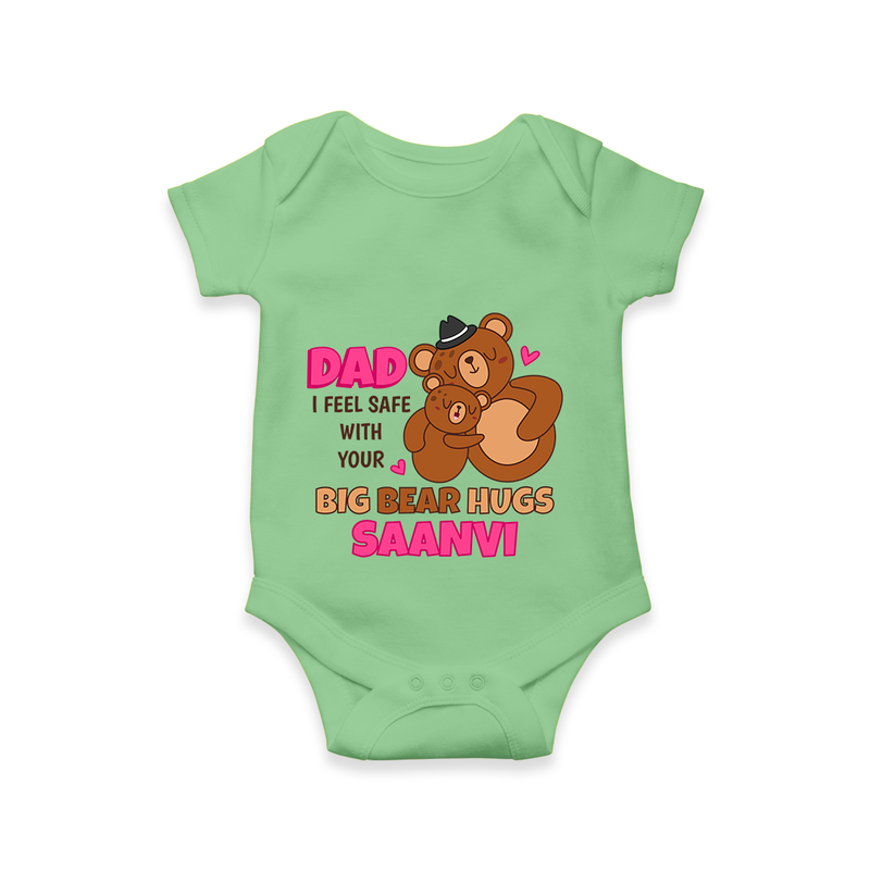 Celebrate "Dad I Feel Safe With Your Big Bear Hugs" Themed Personalised Baby Rompers - GREEN - 0 - 3 Months Old (Chest 16")