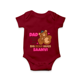 Celebrate "Dad I Feel Safe With Your Big Bear Hugs" Themed Personalised Baby Rompers - MAROON - 0 - 3 Months Old (Chest 16")