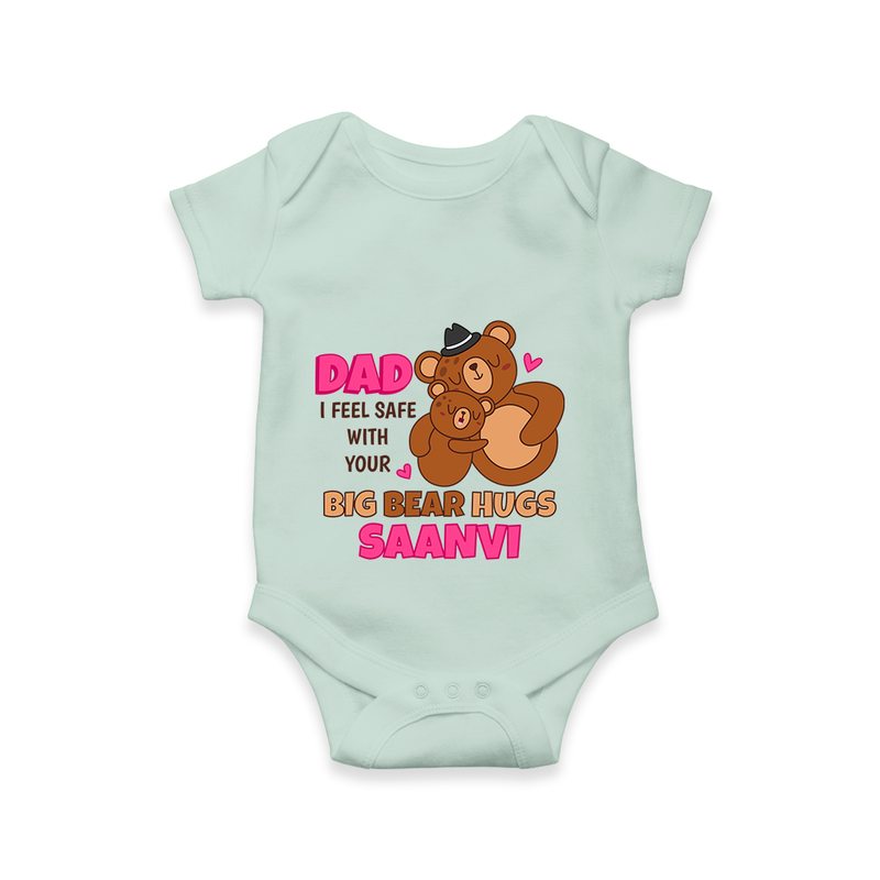 Celebrate "Dad I Feel Safe With Your Big Bear Hugs" Themed Personalised Baby Rompers - MINT GREEN - 0 - 3 Months Old (Chest 16")