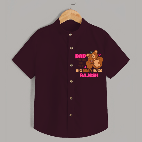 Celebrate "Dad I Feel Safe With Your Big Bear Hugs" Themed Personalised Kids Shirt - MAROON - 0 - 6 Months Old (Chest 21")