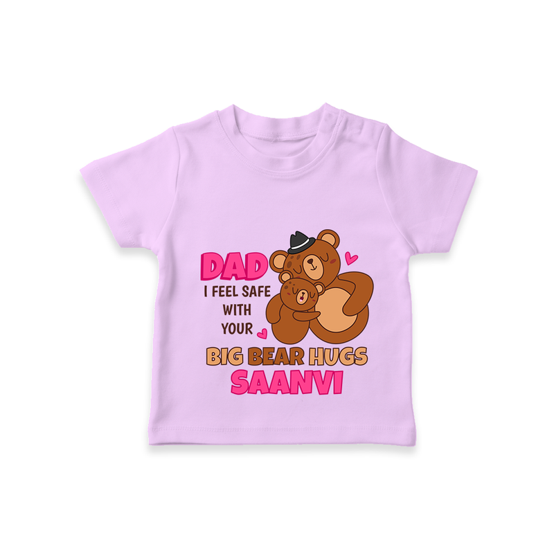 Celebrate "Dad I Feel Safe With Your Big Bear Hugs" Themed Personalised T-shirts - LILAC - 0 - 5 Months Old (Chest 17")