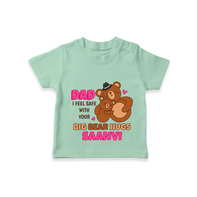 Celebrate "Dad I Feel Safe With Your Big Bear Hugs" Themed Personalised T-shirts - MINT GREEN - 0 - 5 Months Old (Chest 17")
