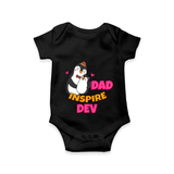 Celebrate "Dad You Inspire Me" Themed Personalised Baby Rompers - BLACK - 0 - 3 Months Old (Chest 16")