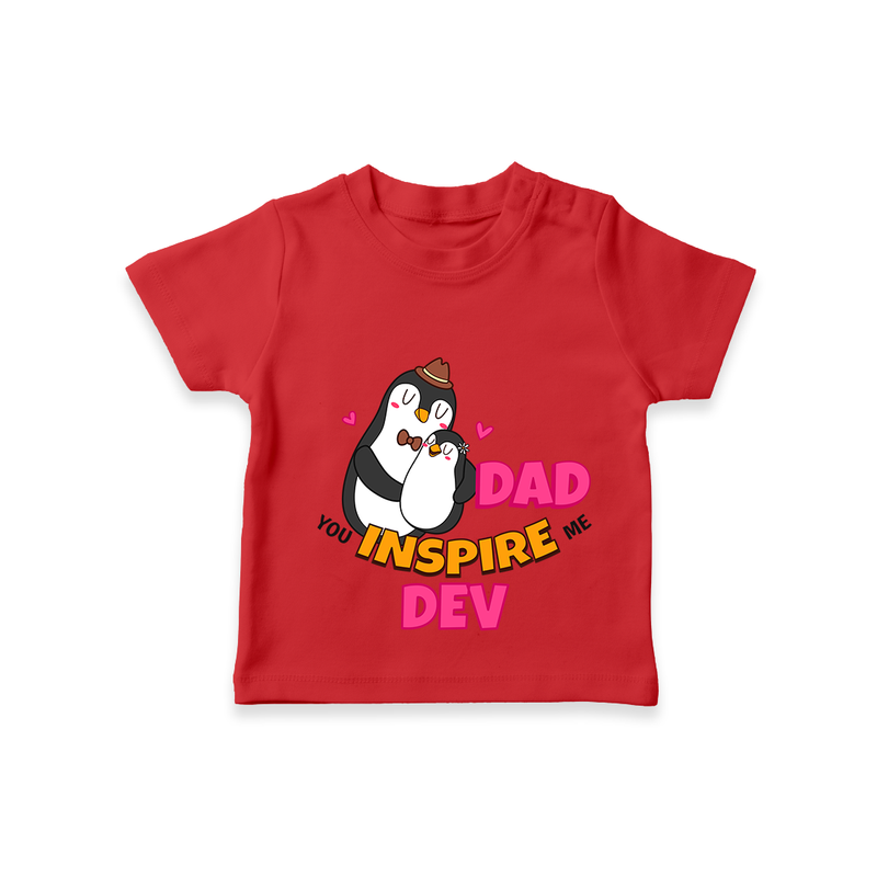 Celebrate "Dad You Inspire Me" Themed Personalised T-shirts - RED - 0 - 5 Months Old (Chest 17")