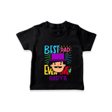 Celebrate "Best Dad Ever Love" Themed Personalised T-shirts - BLACK - 0 - 5 Months Old (Chest 17")