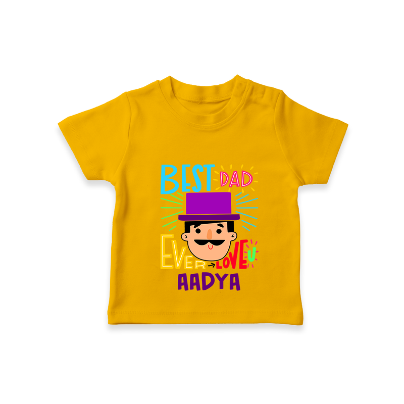 Celebrate "Best Dad Ever Love" Themed Personalised T-shirts - CHROME YELLOW - 0 - 5 Months Old (Chest 17")