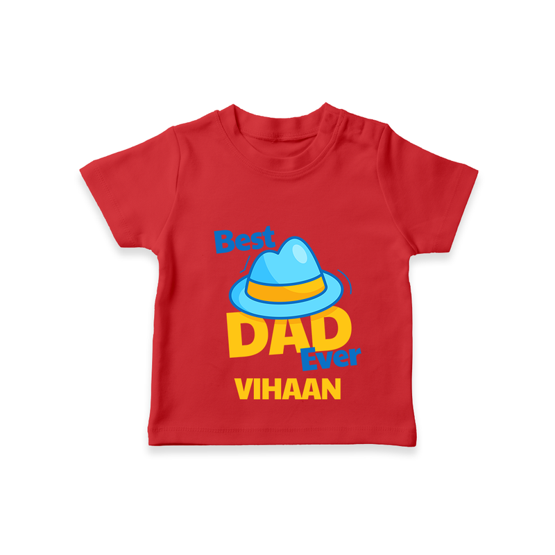 Celebrate "Best Dad Ever" Themed Personalised T-shirts - RED - 0 - 5 Months Old (Chest 17")