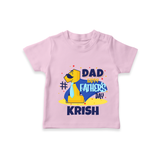 Celebrate "Dad Happy Father's Day" Themed Personalised T-shirts - PINK - 0 - 5 Months Old (Chest 17")