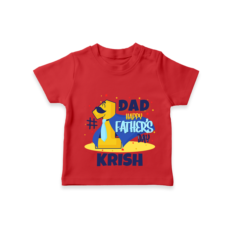 Celebrate "Dad Happy Father's Day" Themed Personalised T-shirts - RED - 0 - 5 Months Old (Chest 17")