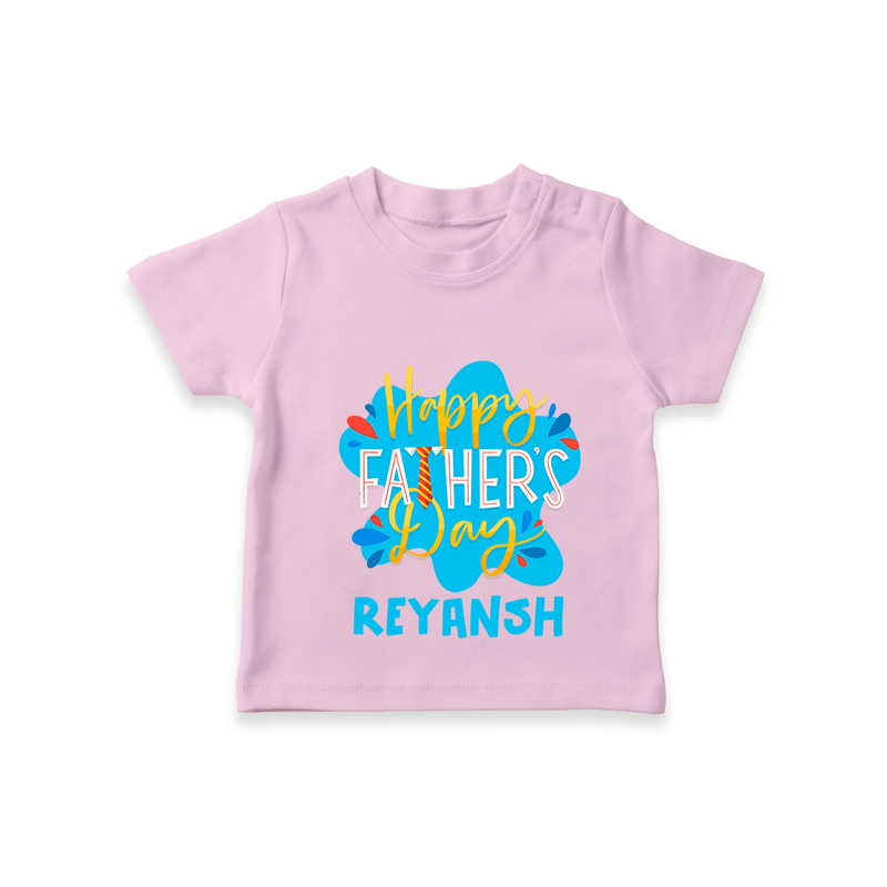 Celebrate "Happy Father's Day" Themed Personalised T-shirts - PINK - 0 - 5 Months Old (Chest 17")