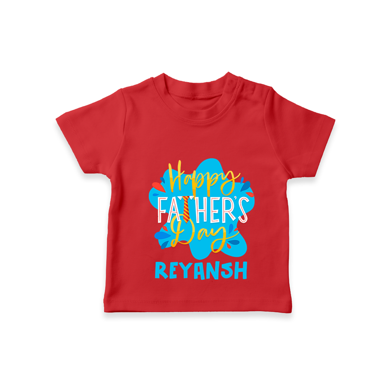 Celebrate "Happy Father's Day" Themed Personalised T-shirts - RED - 0 - 5 Months Old (Chest 17")