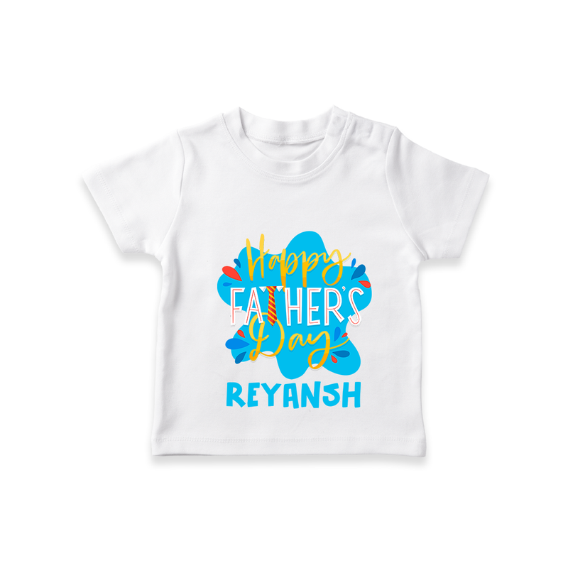Celebrate "Happy Father's Day" Themed Personalised T-shirts - WHITE - 0 - 5 Months Old (Chest 17")
