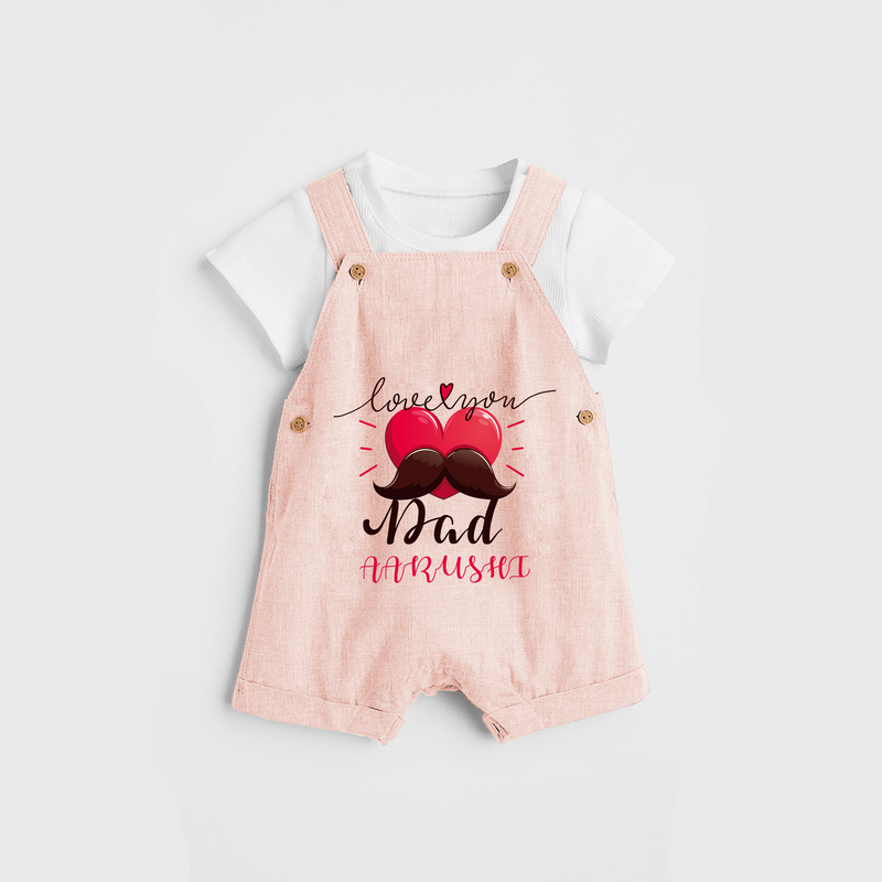 Celebrate "Love You Dad" Themed Personalised Kids Dungaree - PEACH - 0 - 5 Months Old (Chest 18")