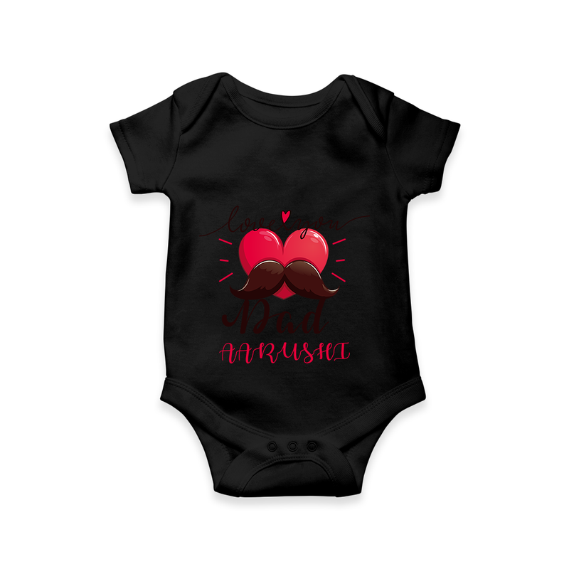 Celebrate "Love You Dad" Themed Personalised Baby Rompers - BLACK - 0 - 3 Months Old (Chest 16")