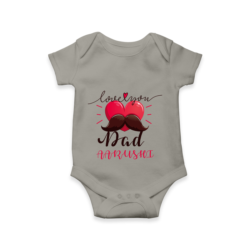 Celebrate "Love You Dad" Themed Personalised Baby Rompers - GREY - 0 - 3 Months Old (Chest 16")