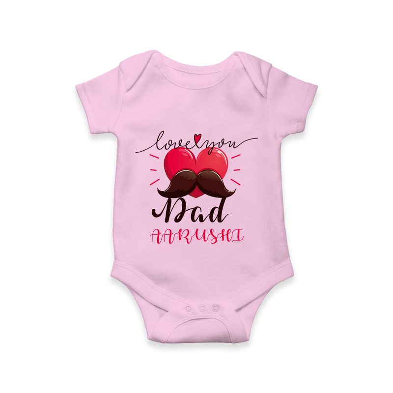 Celebrate "Love You Dad" Themed Personalised Baby Rompers - PINK - 0 - 3 Months Old (Chest 16")