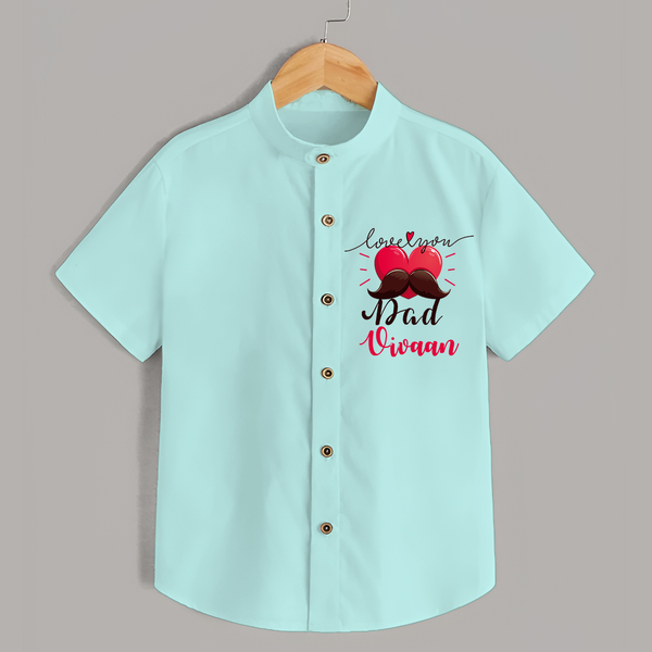 Celebrate "Love You Dad" Themed Personalised Kids Shirt - ARCTIC BLUE - 0 - 6 Months Old (Chest 21")
