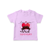 Celebrate "Love You Dad" Themed Personalised T-shirts - LILAC - 0 - 5 Months Old (Chest 17")