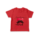 Celebrate "Love You Dad" Themed Personalised T-shirts - RED - 0 - 5 Months Old (Chest 17")