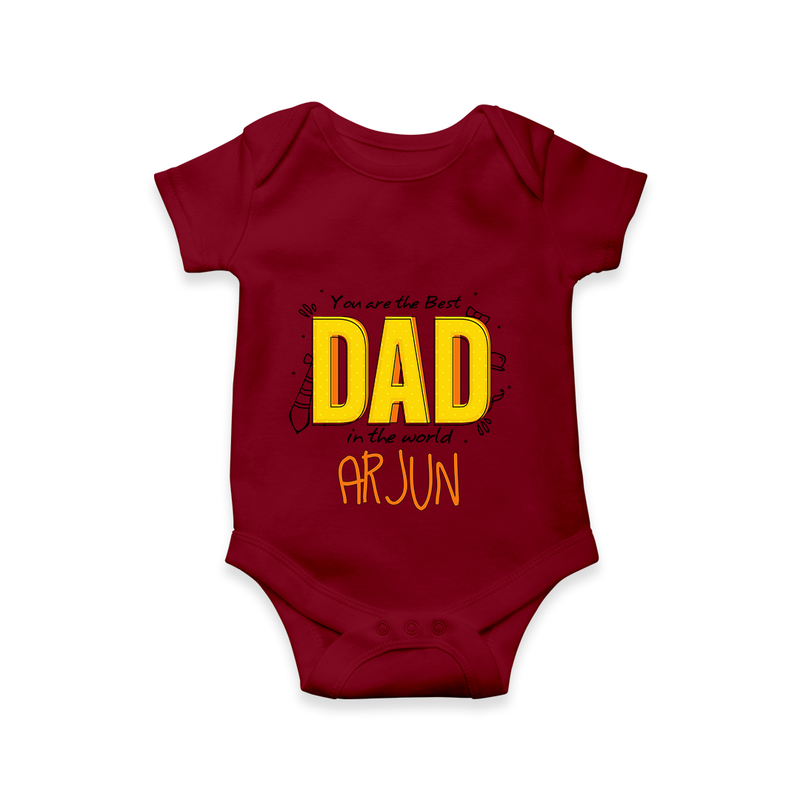 Celebrate "You Are The Best Dad In The World" Themed Personalised Baby Rompers - MAROON - 0 - 3 Months Old (Chest 16")