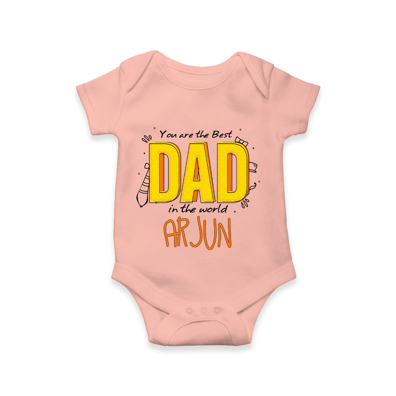 Celebrate "You Are The Best Dad In The World" Themed Personalised Baby Rompers - PEACH - 0 - 3 Months Old (Chest 16")