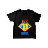 Celebrate "Super DAD" Themed Personalised T-shirts - BLACK - 0 - 5 Months Old (Chest 17")