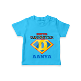Celebrate "Super Daughter" Themed Personalised T-shirts - SKY BLUE - 0 - 5 Months Old (Chest 17")
