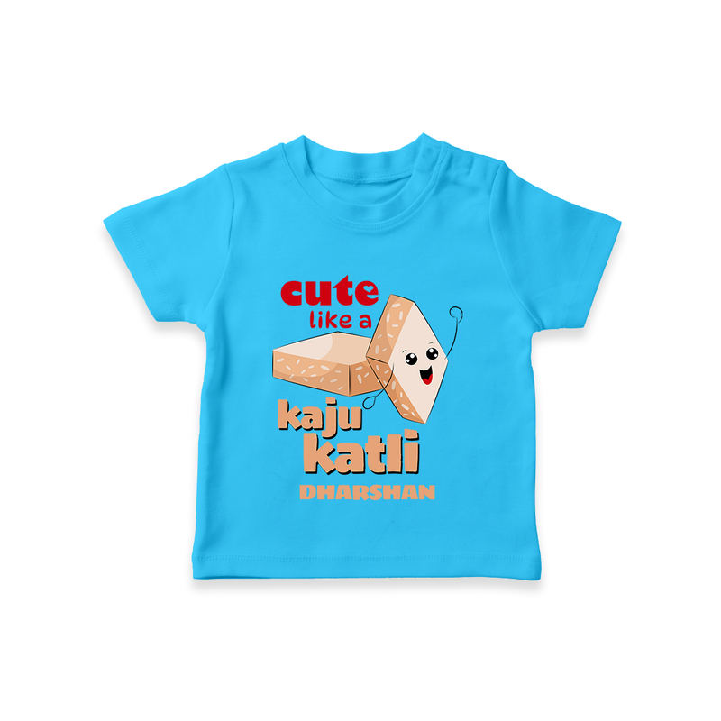 Cute Like A Kaju Katli - Customized T-Shirt For Kids - SKY BLUE - 0-5 Months Old (Chest 17")