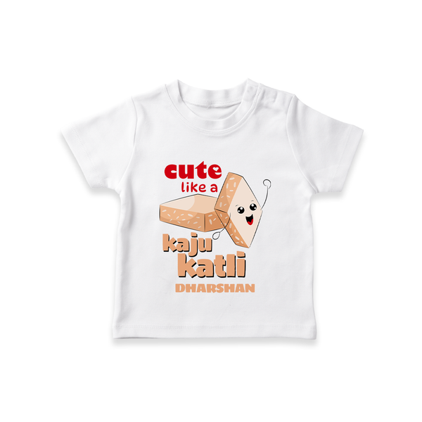 Cute Like A Kaju Katli - Customized T-Shirt For Kids - WHITE - 0-5 Months Old (Chest 17")