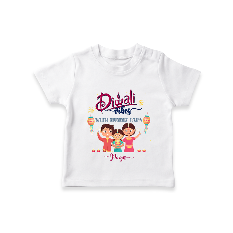 Diwali Vibes With Mummy And Papa - Customized Diwali Themed T-Shirt For Kids - WHITE - 0-5 Months Old (Chest 17")