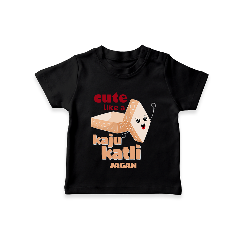 Cute Like A Kaju Katli - Customized Kids T-Shirt - BLACK - 0-5 Months Old (Chest 17")