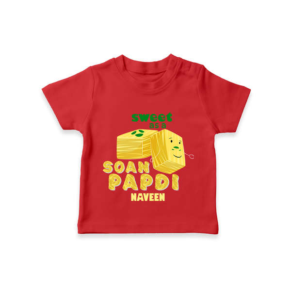 Sweet As A Soan Papdi - Customized Kids T-Shirt - RED - 0-5 Months Old (Chest 17")