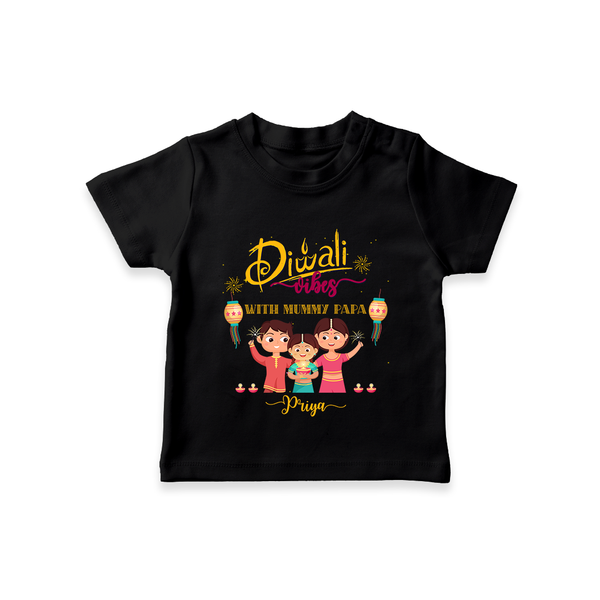 Diwali Vibes With Mummy Papa - Diwali Themed Customized Kids T-Shirt - BLACK - 0-5 Months Old (Chest 17")