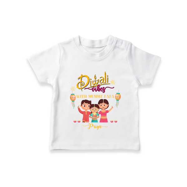 Diwali Vibes With Mummy Papa - Diwali Themed Customized Kids T-Shirt - WHITE - 0-5 Months Old (Chest 17")