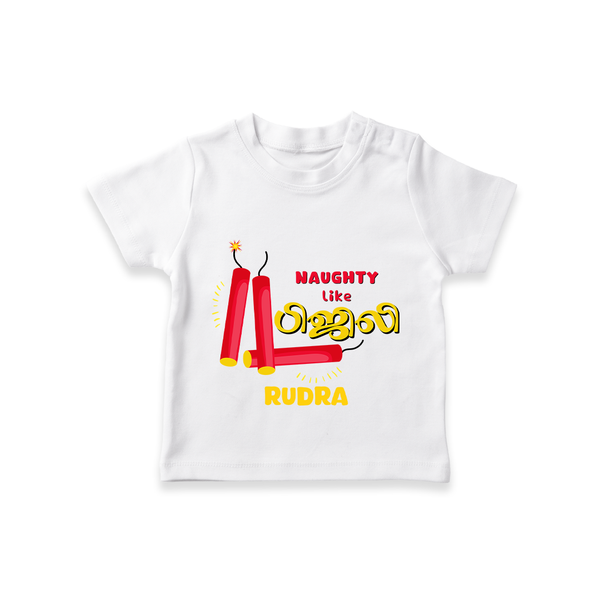 Naughty Like பிஜிலி - Customized Diwali Themed T-Shirt - WHITE - 0 - 5 Months Old (Chest 17")