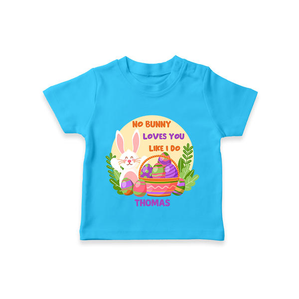 No Bunny Loves You Like I Do –  T-Shirt - SKY BLUE - 0-5 Months Old (Chest 17")