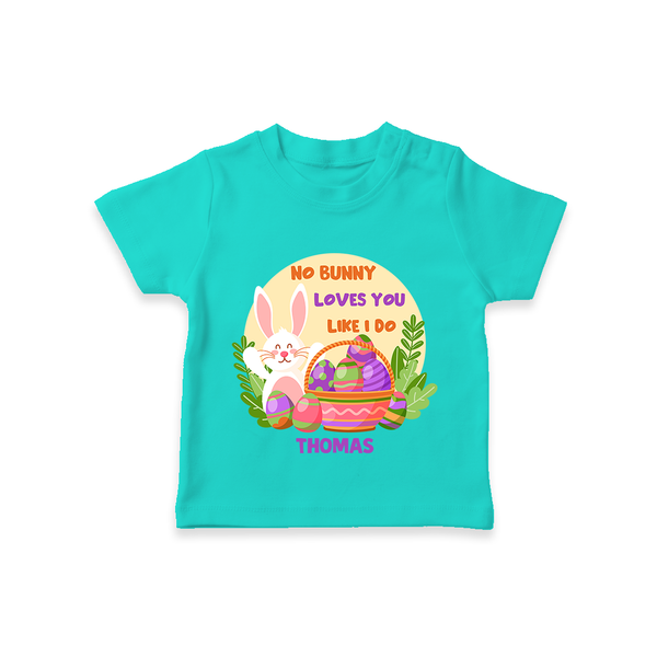 No Bunny Loves You Like I Do –  T-Shirt - TEAL - 0-5 Months Old (Chest 17")