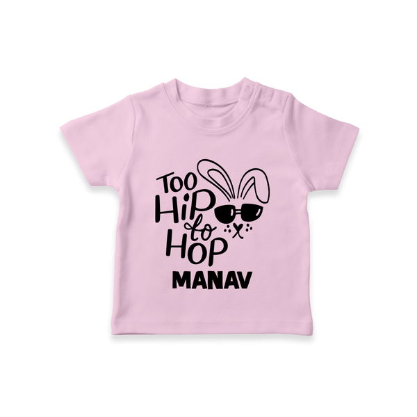 Too Hip to Hop Personalized T-Shirt – Cool Easter Outfit - BABY PINK - 0-5 Months Old (Chest 17")