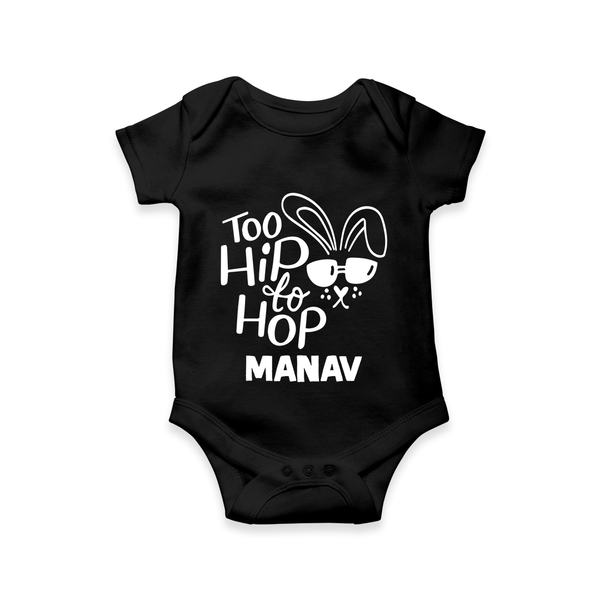 Too Hip to Hop Personalized Romper – Cool Easter Outfit - BLACK - New Born (Chest 14")