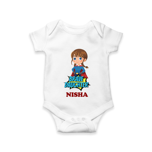 Brave Daughter Romper / Onesie | Custom Kids Romper / Onesie for Your Daughter - WHITE - New Born (Chest 14")