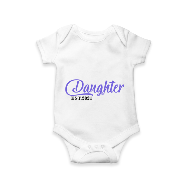 Daughter EST 2021 Romper / Onesie | Personalized Romper / Onesie for Newborn Girls - WHITE - New Born (Chest 14")