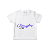 Daughter EST 2021 T-shirt | Personalized T-shirt for Newborn Girls - WHITE - 0-5 Months Old (Chest 17")