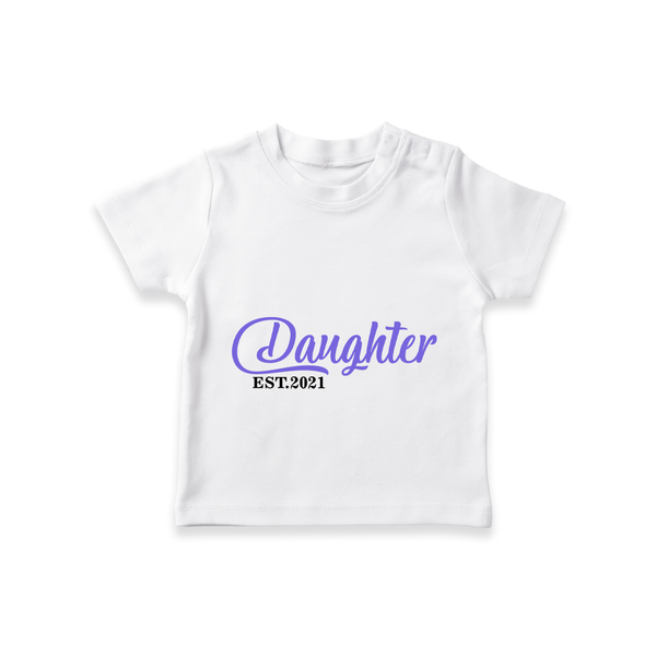 Daughter EST 2021 T-shirt | Personalized T-shirt for Newborn Girls - WHITE - 0-5 Months Old (Chest 17")