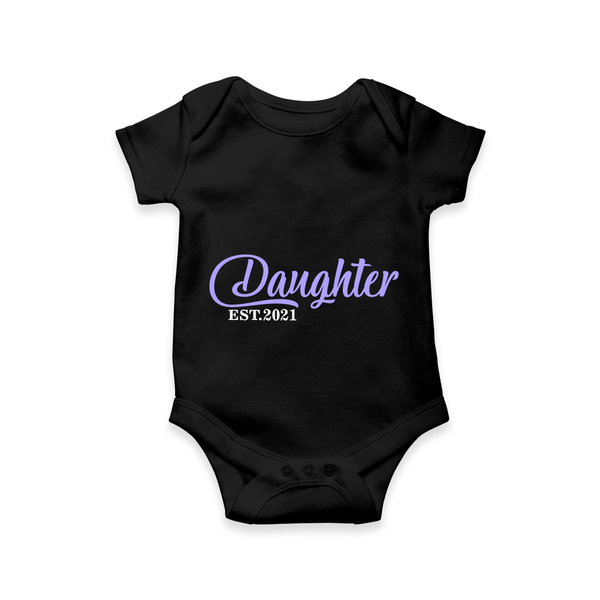 Daughter EST 2021 Romper / Onesie | Personalized Romper / Onesie for Newborn Girls - BLACK - New Born (Chest 14")
